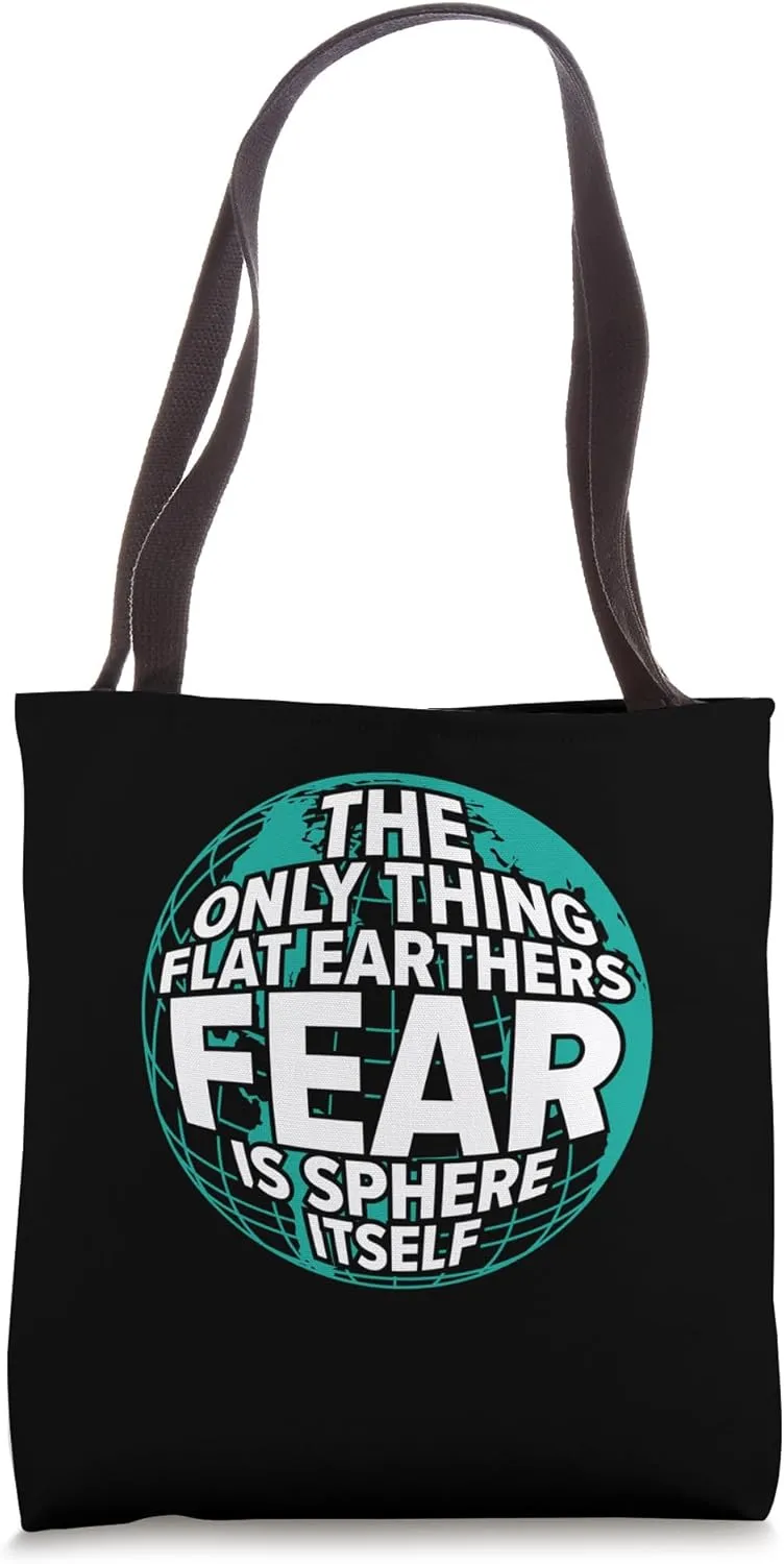 Flat Earthers Fear Sphere Itself – Bold Spherical Globe Tote Bag