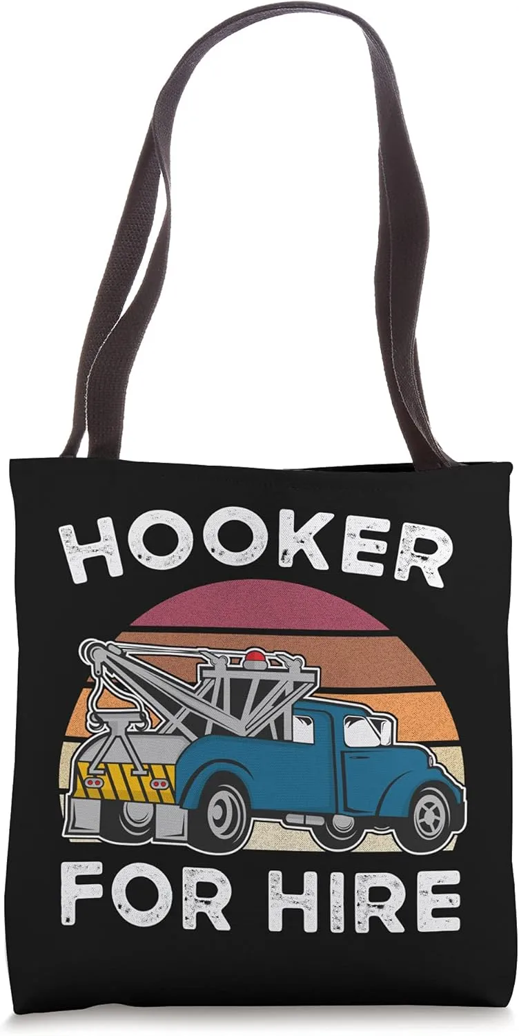Funny Tow Truck Driver Legal Hooker for Hire Towing Cars Tote Bag