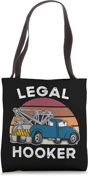 Legal Hooker for Hire Funny Tow Truck Driver Towing Cars Tote Bag