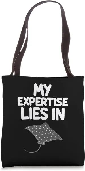 My Expertise Lies in Stingrays Cartilaginous Fish Sharks Tote Bag
