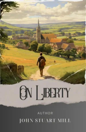On Liberty: Unleash Your Freedom. Exploring John Stuart Mill's "On Liberty. The Original Classic (annotated) Hardcover – August 3, 2023