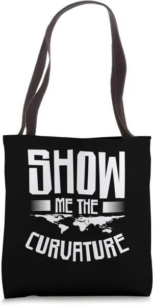 Show Me The Curvature Earth Map Flat Earth Believer Tote Bag