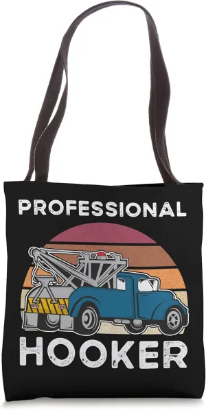 Tow Truck Driver Professional Hooker for Hire Towing Cars Tote Bag